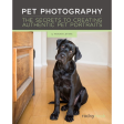 Norah Levine Pet Photography: The Secrets to Creating Authentic Pet Portraits Online Hot Sale