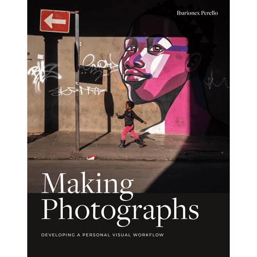 Ibarionex Perello Book: Making Photographs: Developing a Personal Visual Workflow For Discount