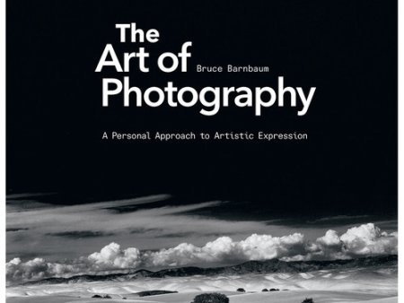 Bruce Barnbaum The Art of Photography: A Personal Approach to Artistic Expression (2nd Edition) For Sale